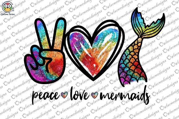 Download Peace Love Mermaids Sublimation - Sublimation Collection